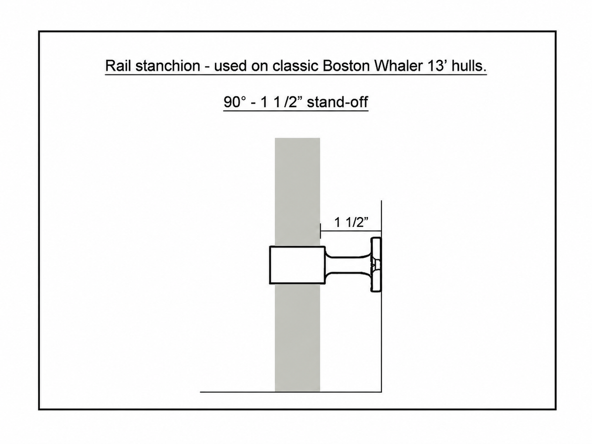 Rail Stanchion "Stand-Off" 90 Degree 1 1/2" Fits Boston Whaler 13'