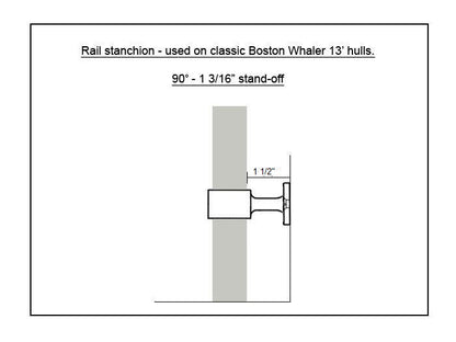 Rail Stanchion "Stand-Off" 90 Degree 1 1/2" Fits Boston Whaler 13'